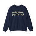 Raising Humans, That's The Power Crewneck