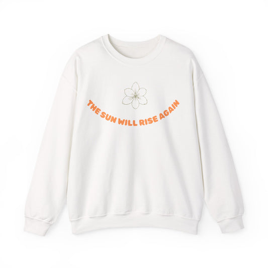 The Sun Will Rise Again Crewneck