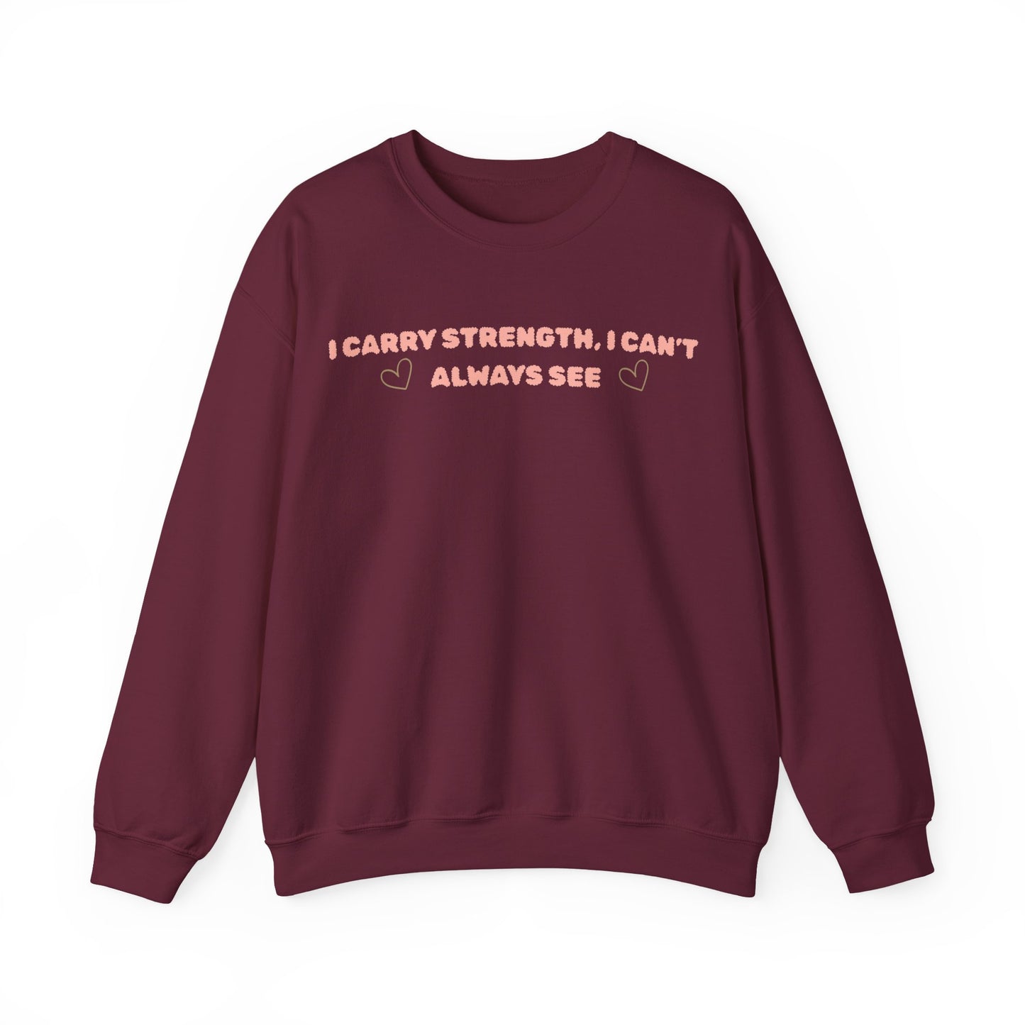 I Carry Strength I Can't Always See Crewneck