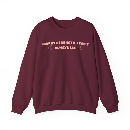 I Carry Strength I Can't Always See Crewneck