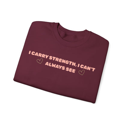 I Carry Strength I Can't Always See Crewneck