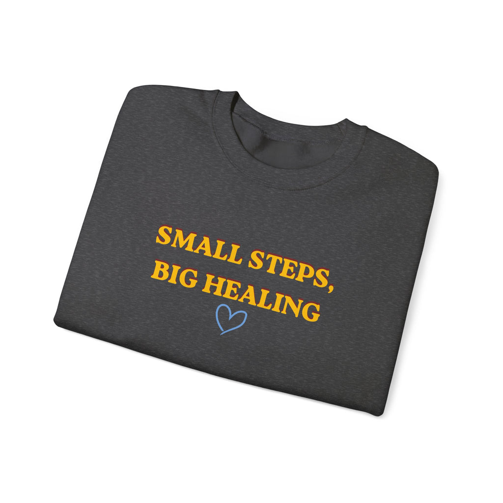 Small Steps, Big Healing Crewneck