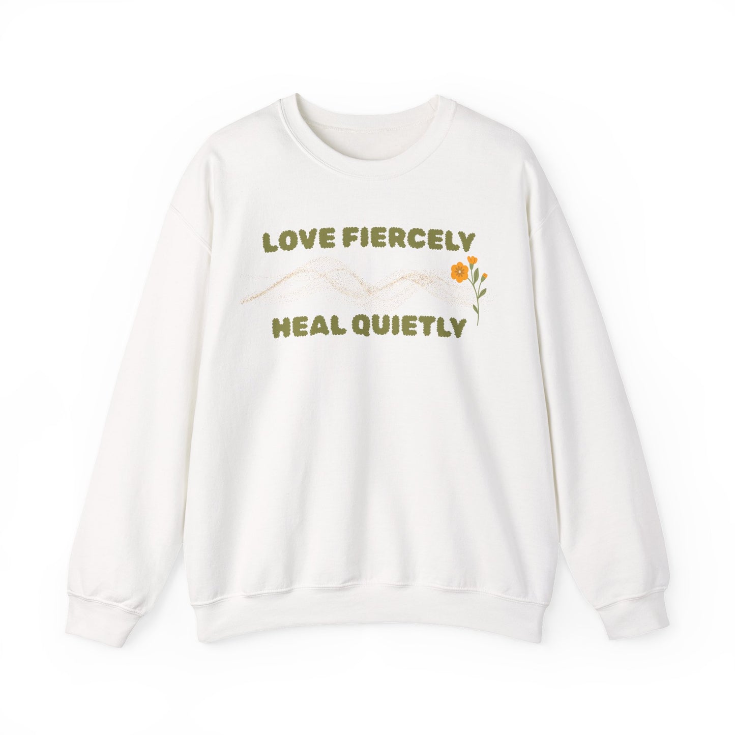 Love Fiercely Heal Quietly Crewneck