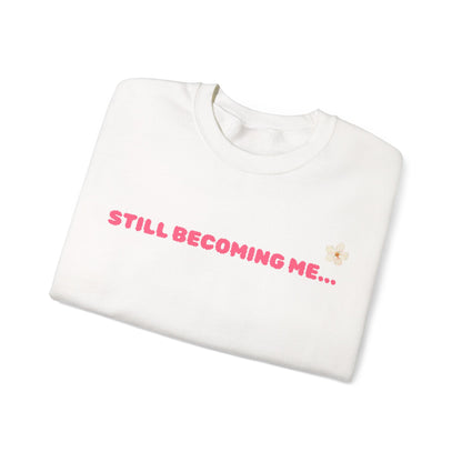 Still Becoming Me Crewneck
