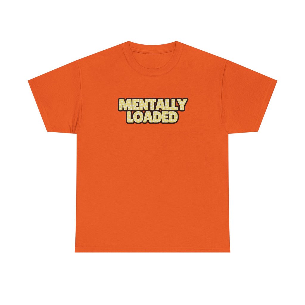 Mentally Loaded Tee