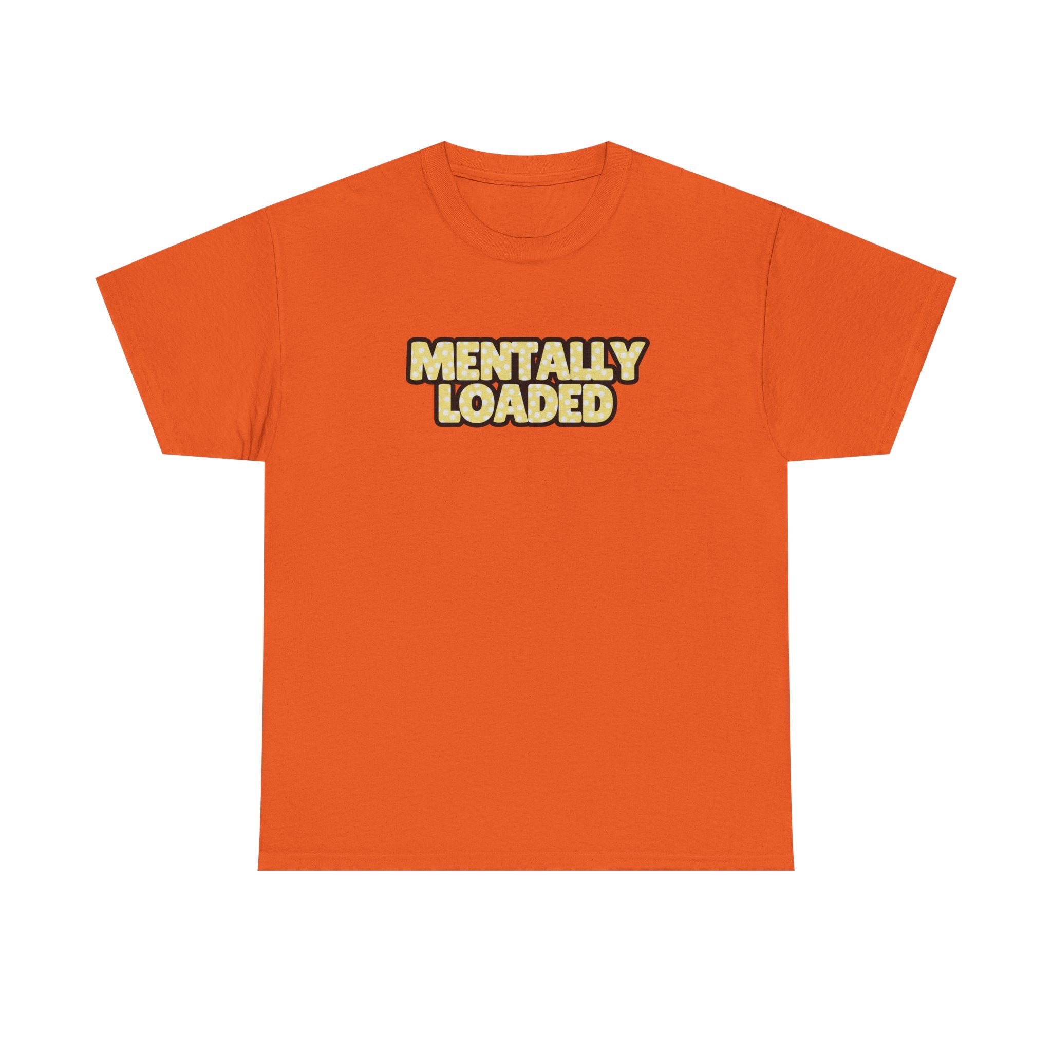 Mentally Loaded Tee