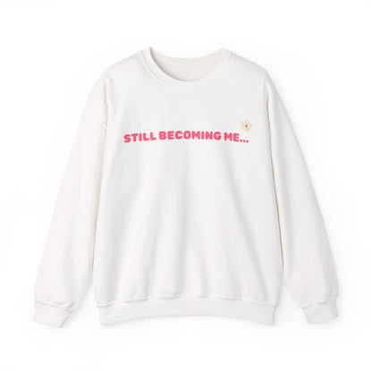 Still Becoming Me Crewneck