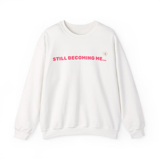 Still Becoming Me Crewneck