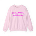 Small Steps, Big Healing Crewneck