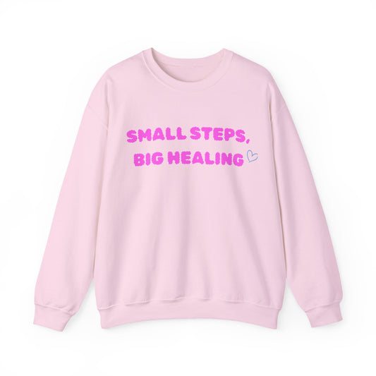 Small Steps, Big Healing Crewneck