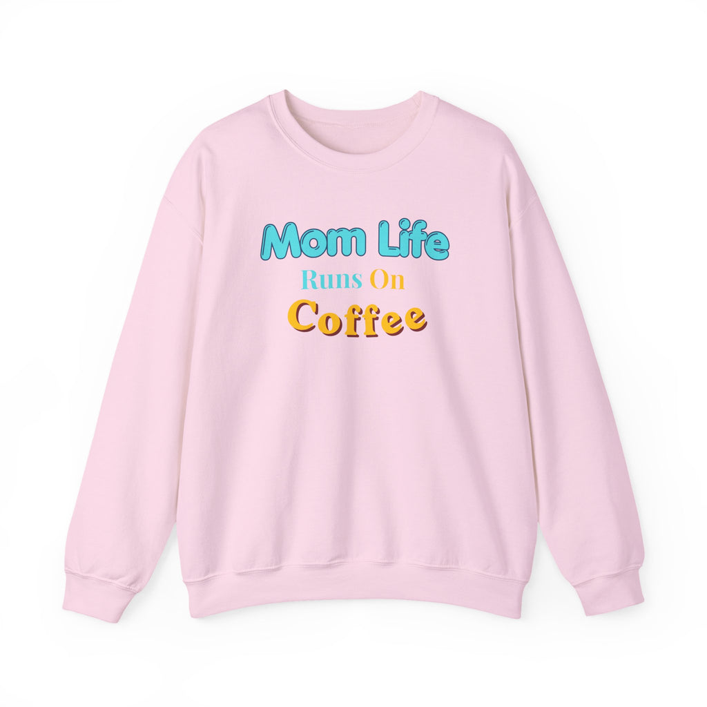 Mom Life Runs on Coffee Crewneck