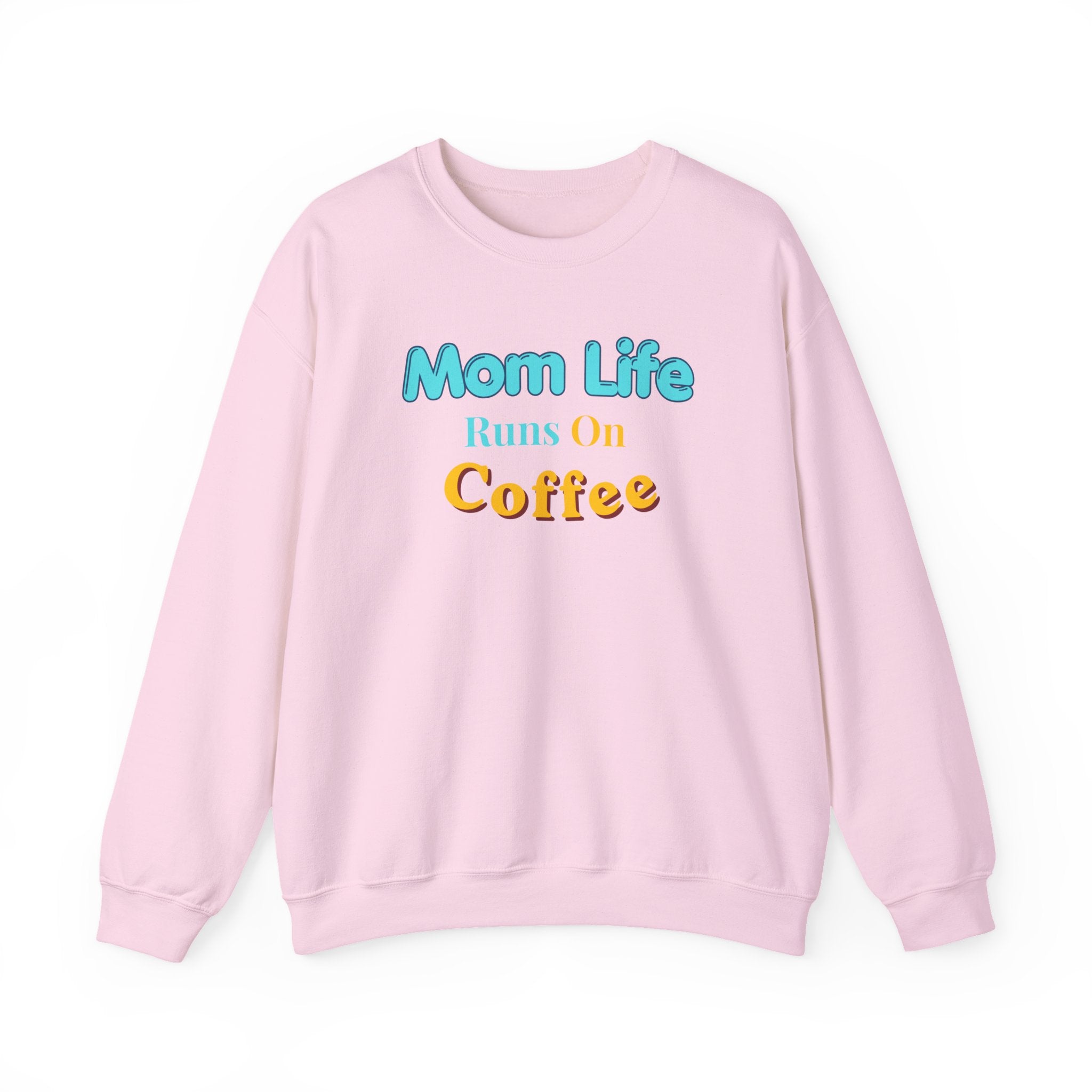 Mom Life Runs on Coffee Crewneck